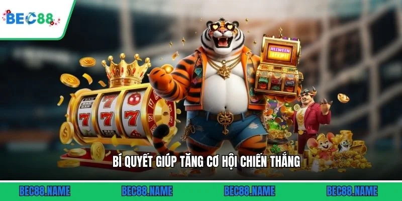 Bí quyết giúp tăng cơ hội chiến thắng