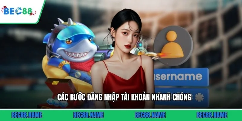 Các bước đăng nhập tài khoản nhanh chóng