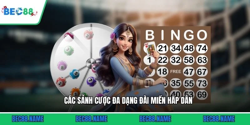 Các sảnh cược đa dạng đài miền hấp dẫn