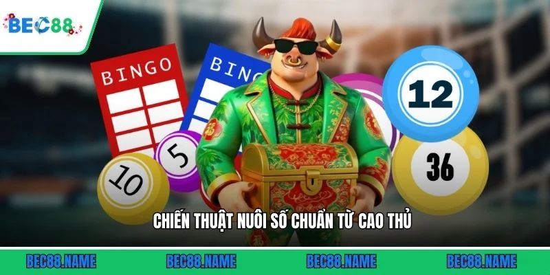 Chiến thuật nuôi số chuẩn từ cao thủ