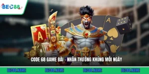 Code 68 Game Bài - Nhận Thưởng Khủng Mỗi Ngày