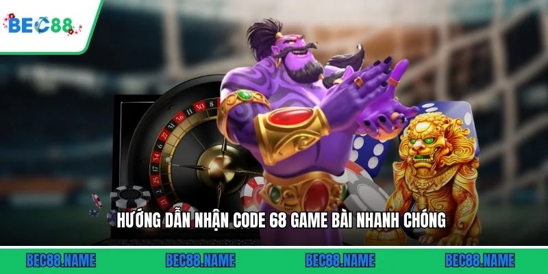Hướng dẫn nhận code 68 Game Bài nhanh chóng