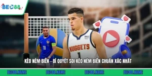 Kèo Ném Biên - Bí Quyết Soi Kèo Ném Biên Chuẩn Xác Nhất