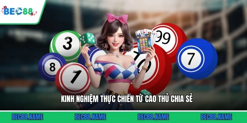 Kinh nghiệm thực chiến từ cao thủ chia sẻ