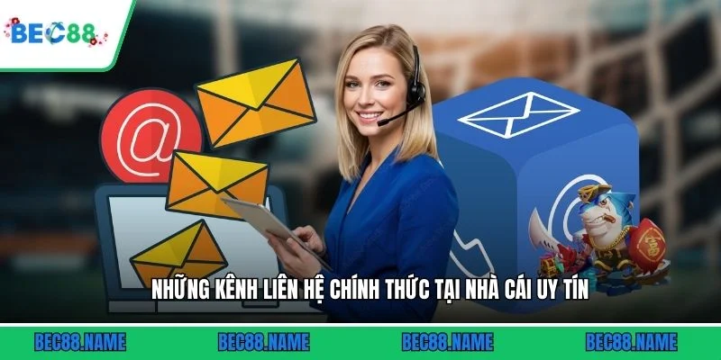 Những kênh liên hệ chính thức tại nhà cái uy tín